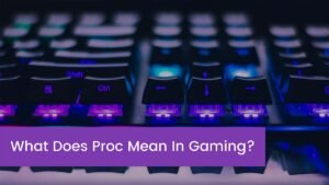 Read more about the article What Does Proc Mean In Gaming?