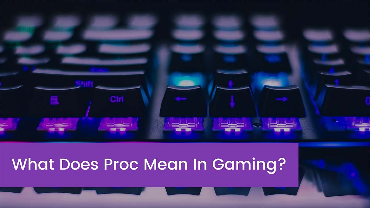 You are currently viewing What Does Proc Mean In Gaming?