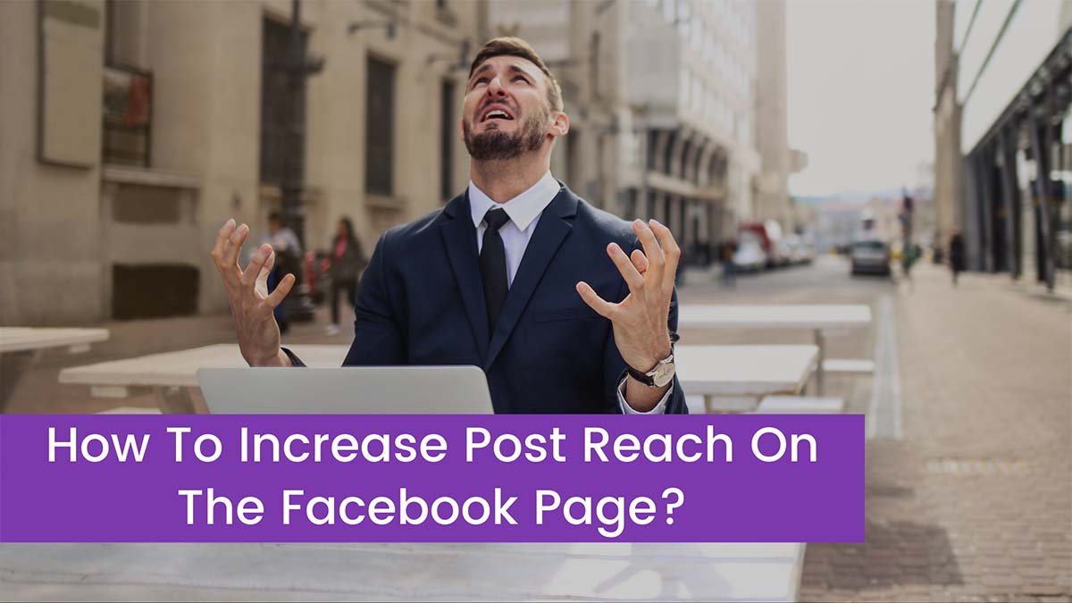 You are currently viewing How To Increase Post Reach On The Facebook Page in 2023