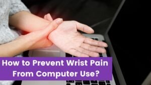 Read more about the article How to Prevent Wrist Pain From Computer Use?