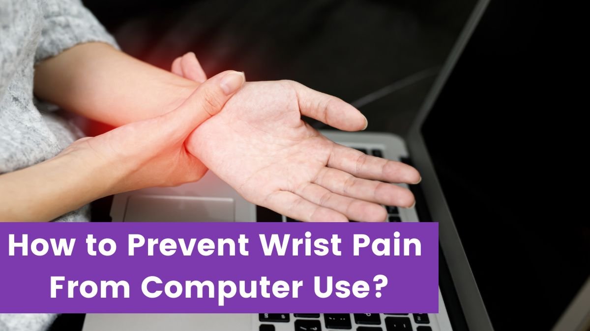 You are currently viewing How to Prevent Wrist Pain From Computer Use?