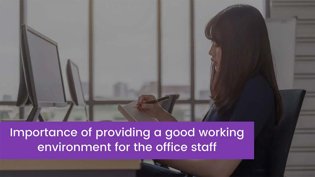 You are currently viewing Importance of providing a good working environment for the office staff