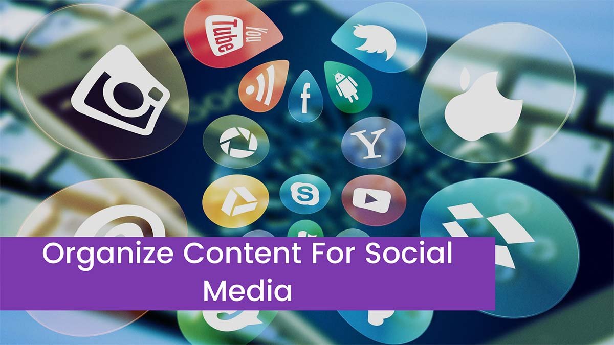 You are currently viewing [Best Tips 2023] Organize Content For Social Media