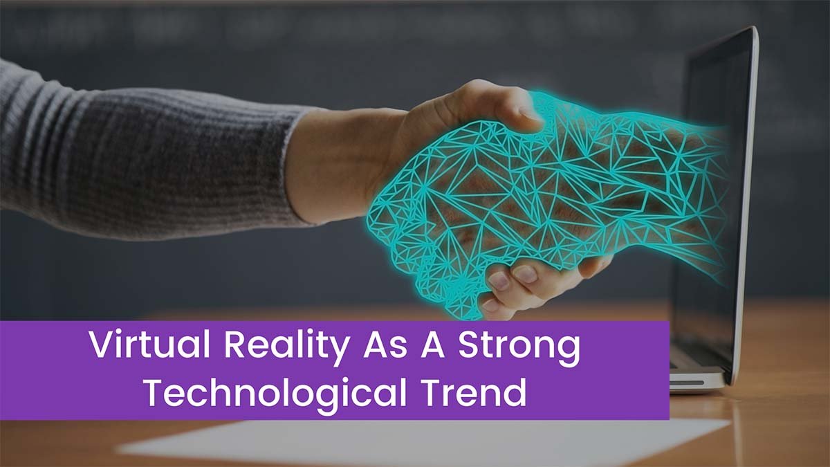 You are currently viewing Virtual reality as a strong technological trend