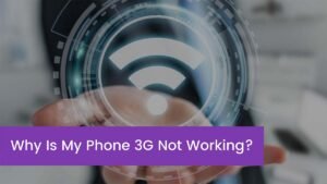 Read more about the article [Fixed 2023] Why Is My Phone 3G Not Working?
