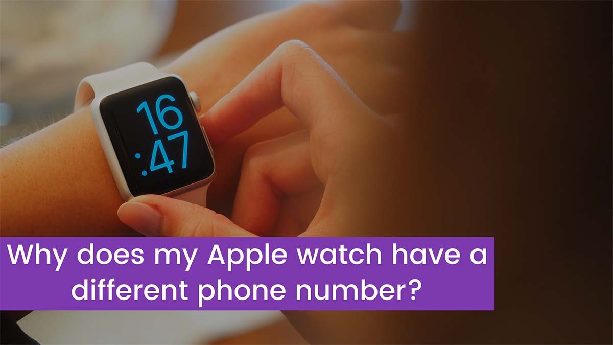 You are currently viewing Why does my Apple watch have a different phone number?