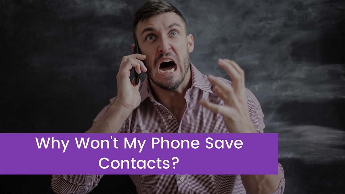 You are currently viewing Why won’t my phone save contacts?