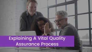 Read more about the article Explaining a vital quality assurance process