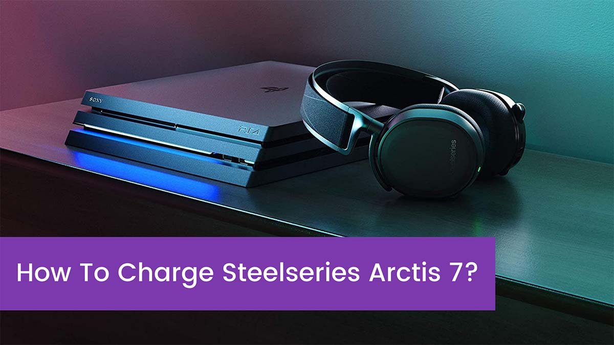 Read more about the article How To Charge Steelseries Arctis 7?