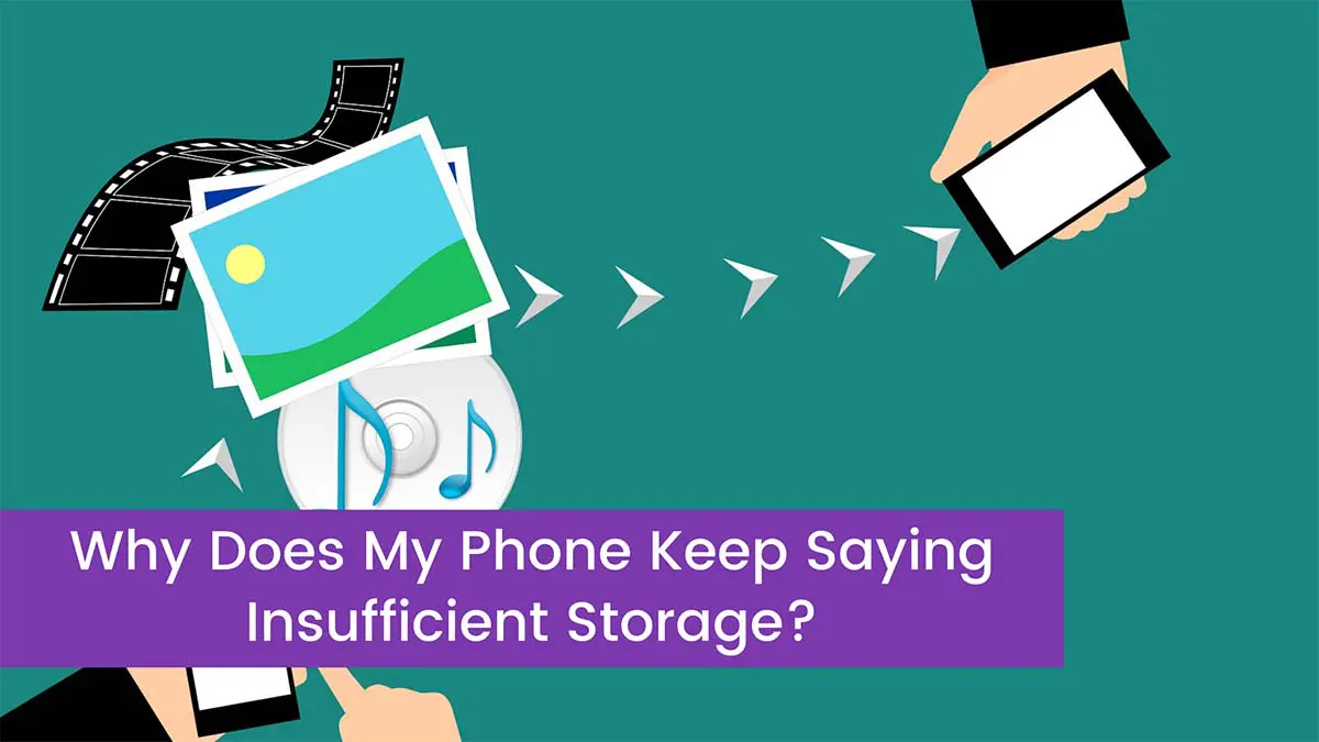 You are currently viewing Why Does My Phone Keep Saying Insufficient Storage?