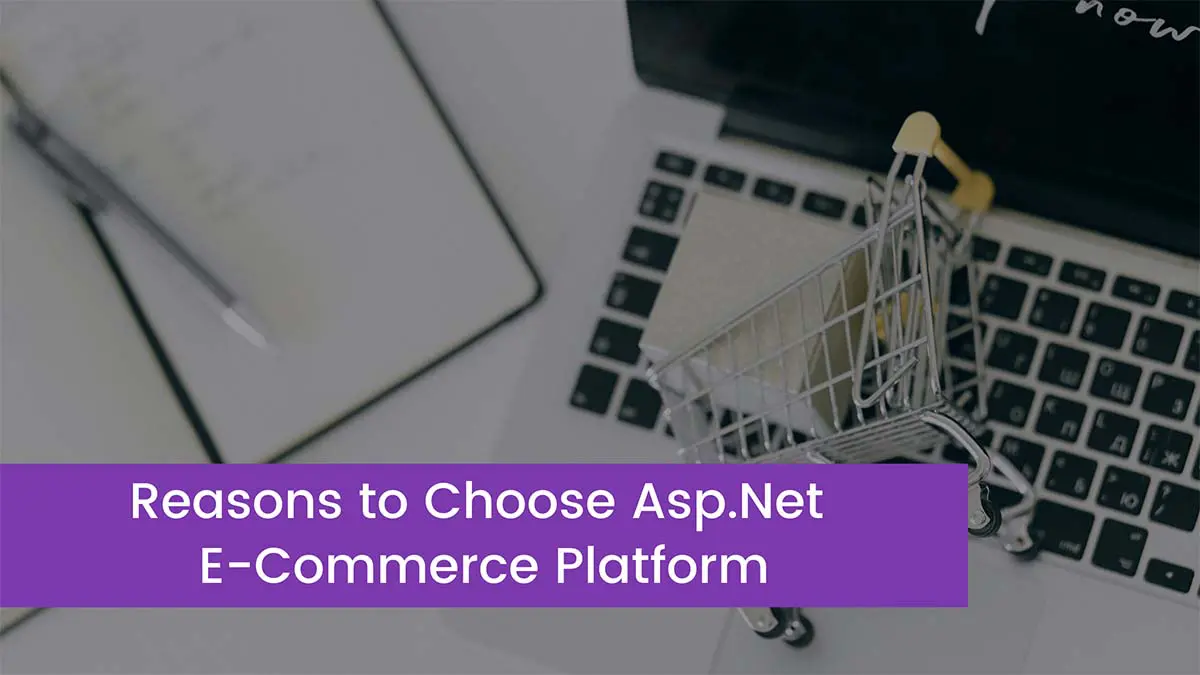 Read more about the article Reasons to Choose Asp.Net E-Commerce Platform