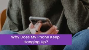 Read more about the article Fix: Why Does My Phone Keep Hanging Up?