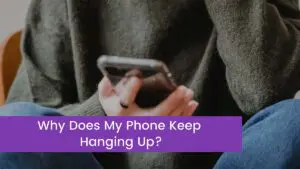 Read more about the article Fix: Why Does My Phone Keep Hanging Up?