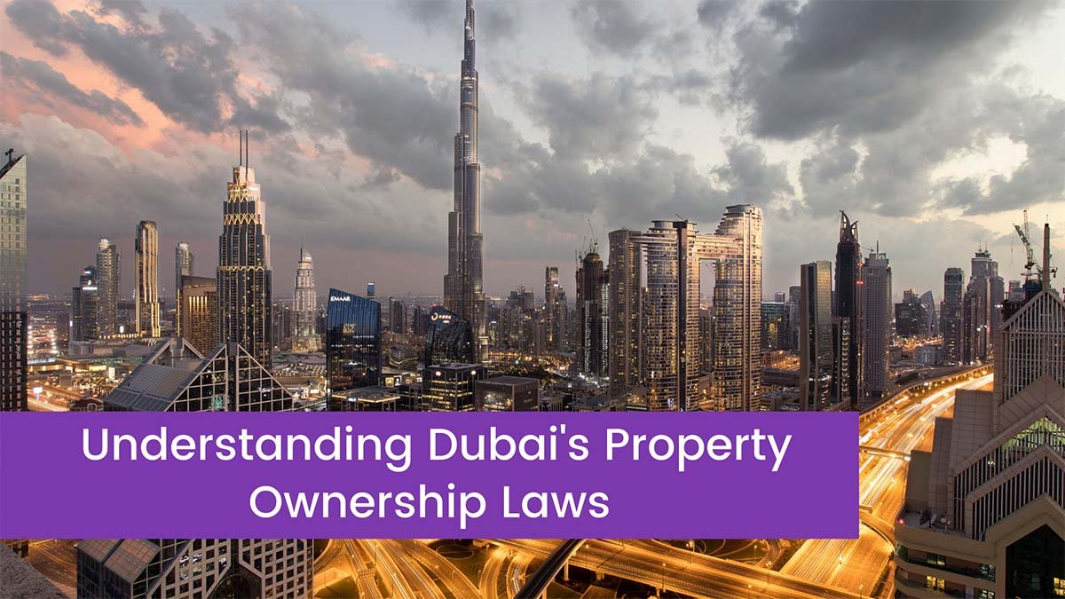 You are currently viewing Understanding Dubai’s Property Ownership Laws