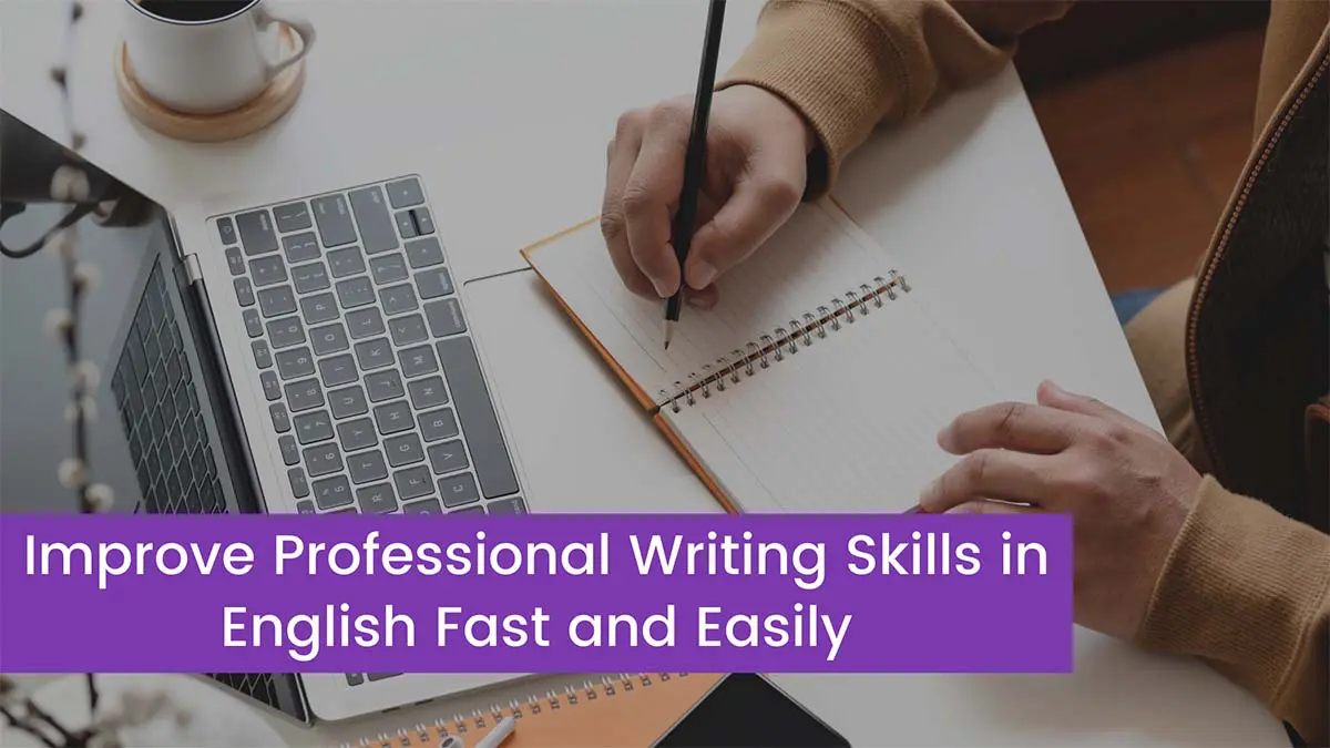 Read more about the article How to Improve Professional Writing Skills in English Fast and Easily