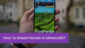 Read more about the article How To Breed Horses In Minecraft?