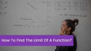 Read more about the article How To Find The Limit Of A Function?