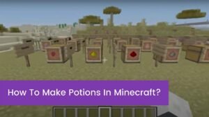 Read more about the article How To Make Potions In Minecraft?