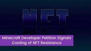 Read more about the article Minecraft Developer Petition Signals Cooling of NFT Resistance