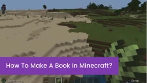 Read more about the article How To Make A Book In Minecraft?