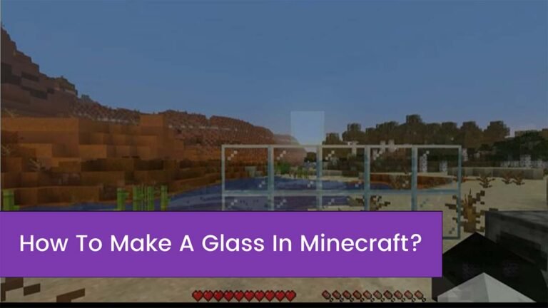 [ 2023 ] How To Make A Glass In Minecraft?