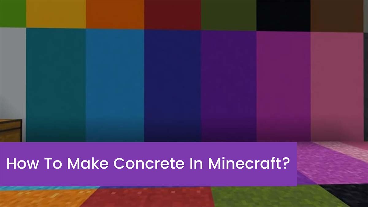 You are currently viewing How To Make Concrete In Minecraft?