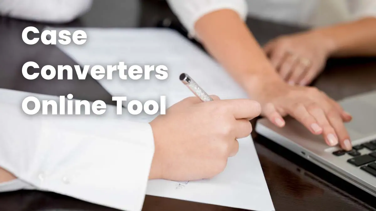 Case Converters Online Tool