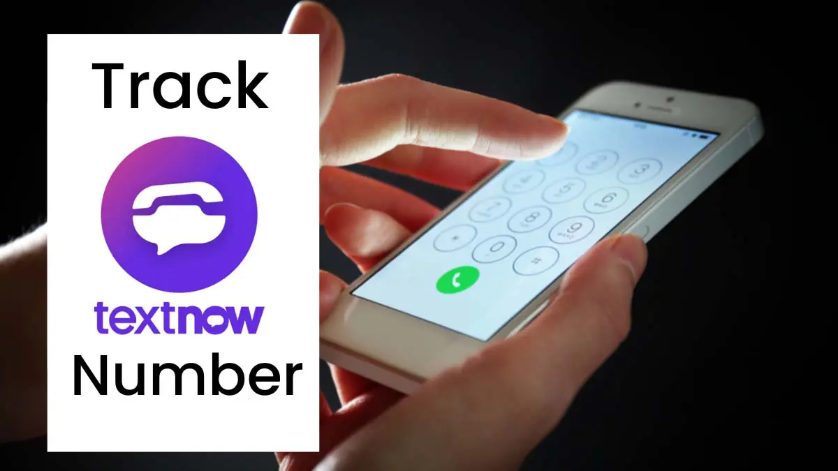 You are currently viewing How To Track A TextNow Number For Free?