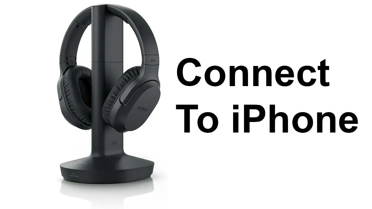 You are currently viewing How To Connect Sony WH-RF400 To iPhone?