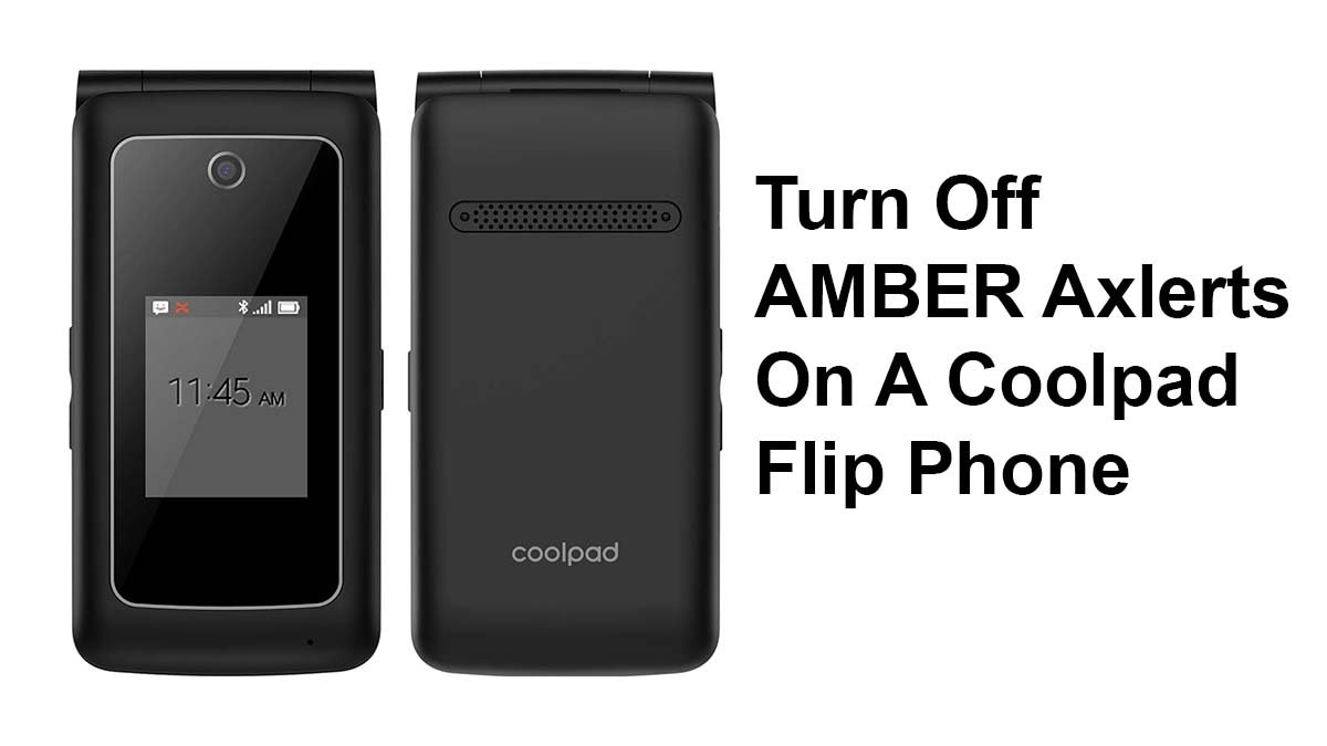 You are currently viewing How To Turn Off AMBER Axlerts On A Coolpad Flip Phone?