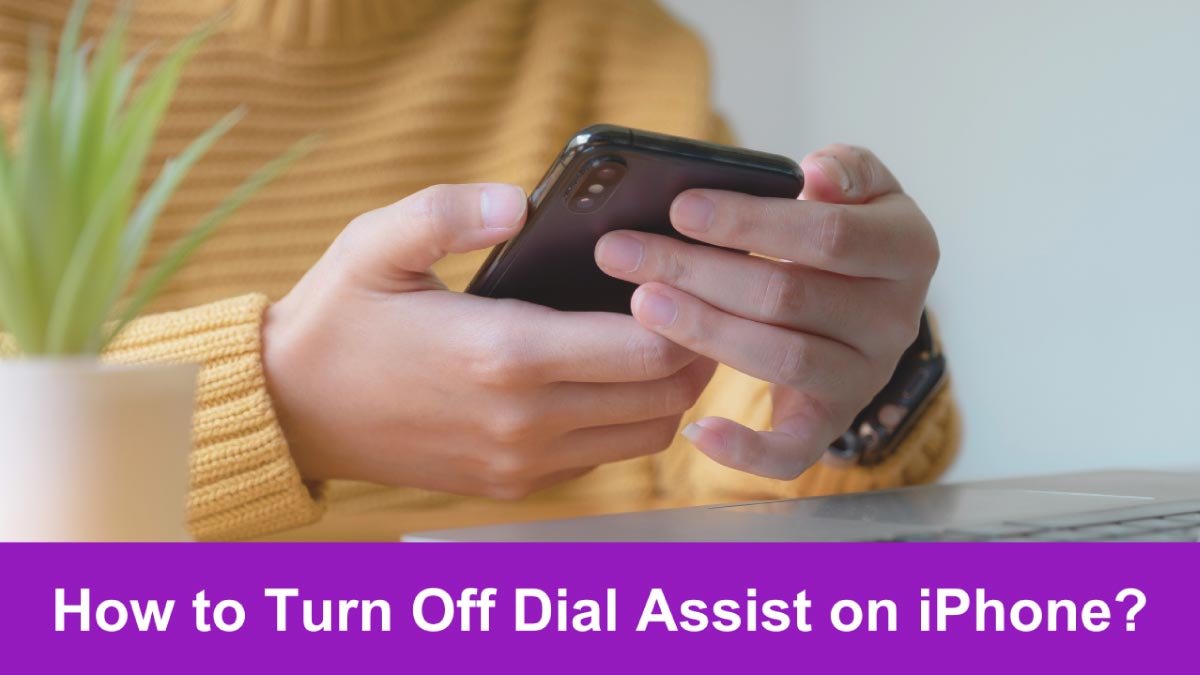 Read more about the article How to Turn Off Dial Assist on iPhone?