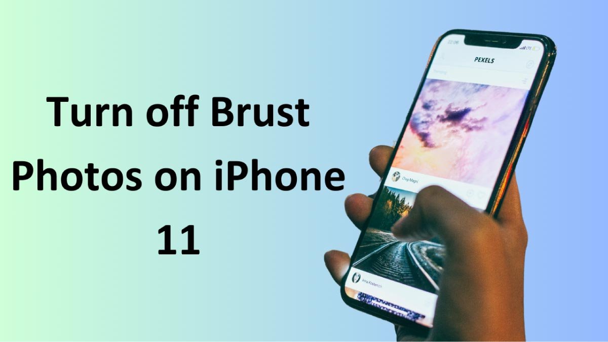 You are currently viewing How to Turn off Brust Photos on iPhone 11?