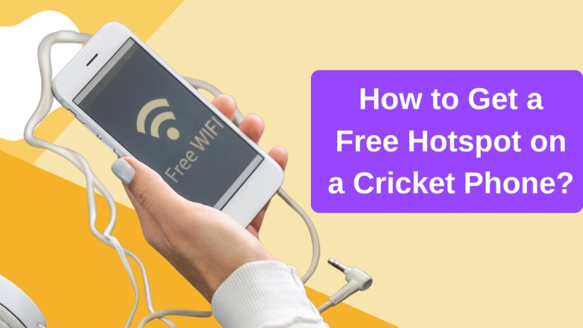 You are currently viewing How to Get a Free Hotspot on a Cricket Phone?