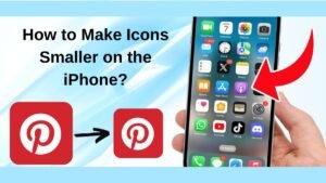 Read more about the article How to Make Icons Smaller on the iPhone?