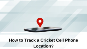 Read more about the article How to Track a Cricket Cell Phone Location?