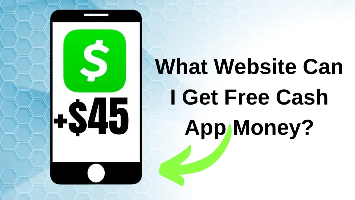 Read more about the article What Website Can I Get Free Cash App Money?
