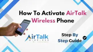Read more about the article How to Active My Airtalk Wireless Phone?