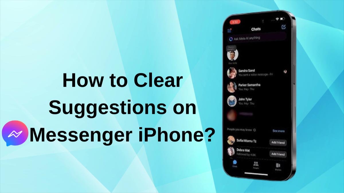 You are currently viewing How to Clear Suggestions on Messenger iPhone?