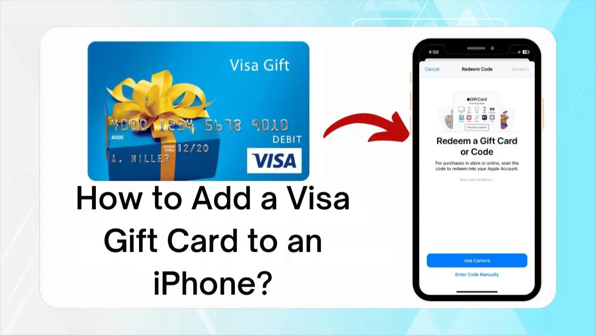 You are currently viewing How to Add a Visa Gift Card to an iPhone?