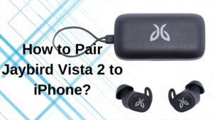 Read more about the article How to Pair Jaybird Vista 2 to iPhone?