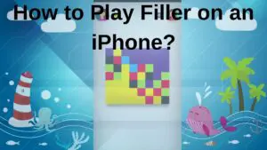 Read more about the article How to Play Filler on an iPhone?