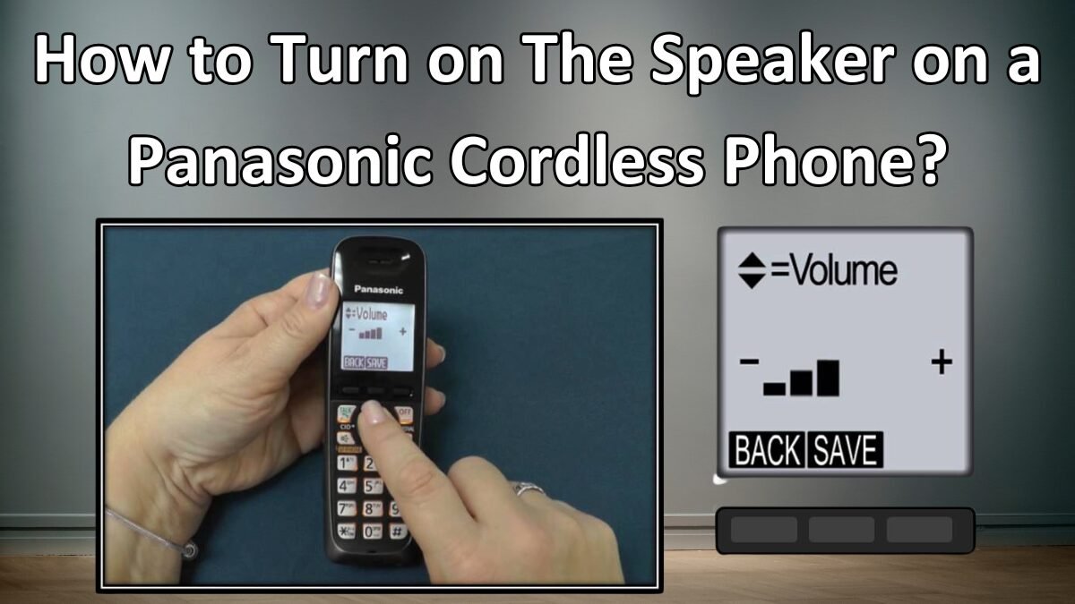 You are currently viewing How to Turn on The Speaker on a Panasonic Cordless Phone?