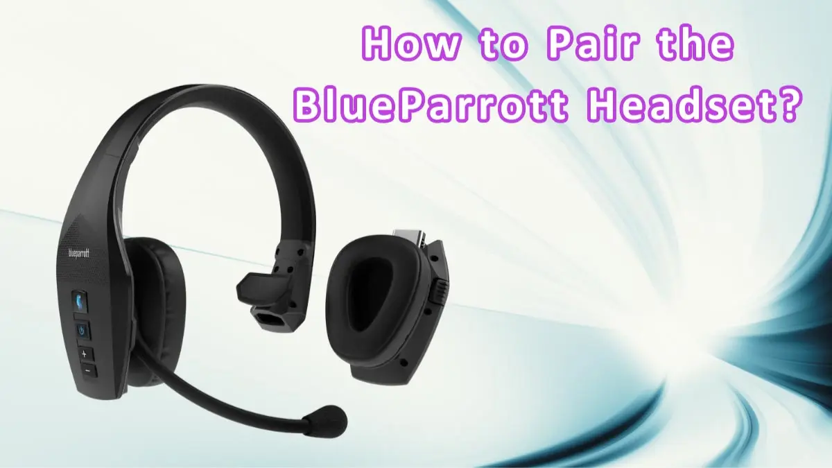 You are currently viewing How to Pair the BlueParrott Headset?