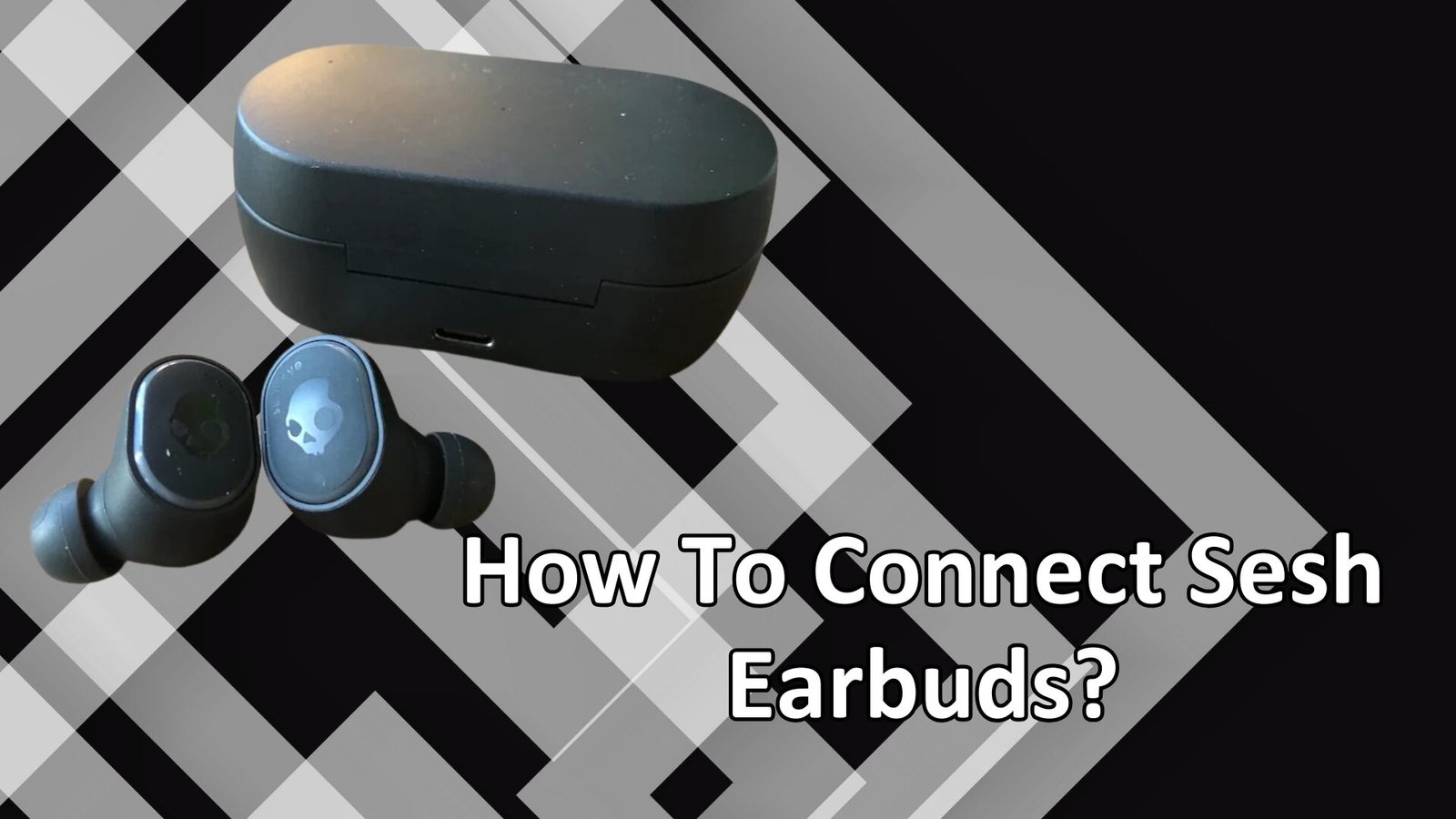 You are currently viewing How To Connect Sesh Earbuds? Right Now