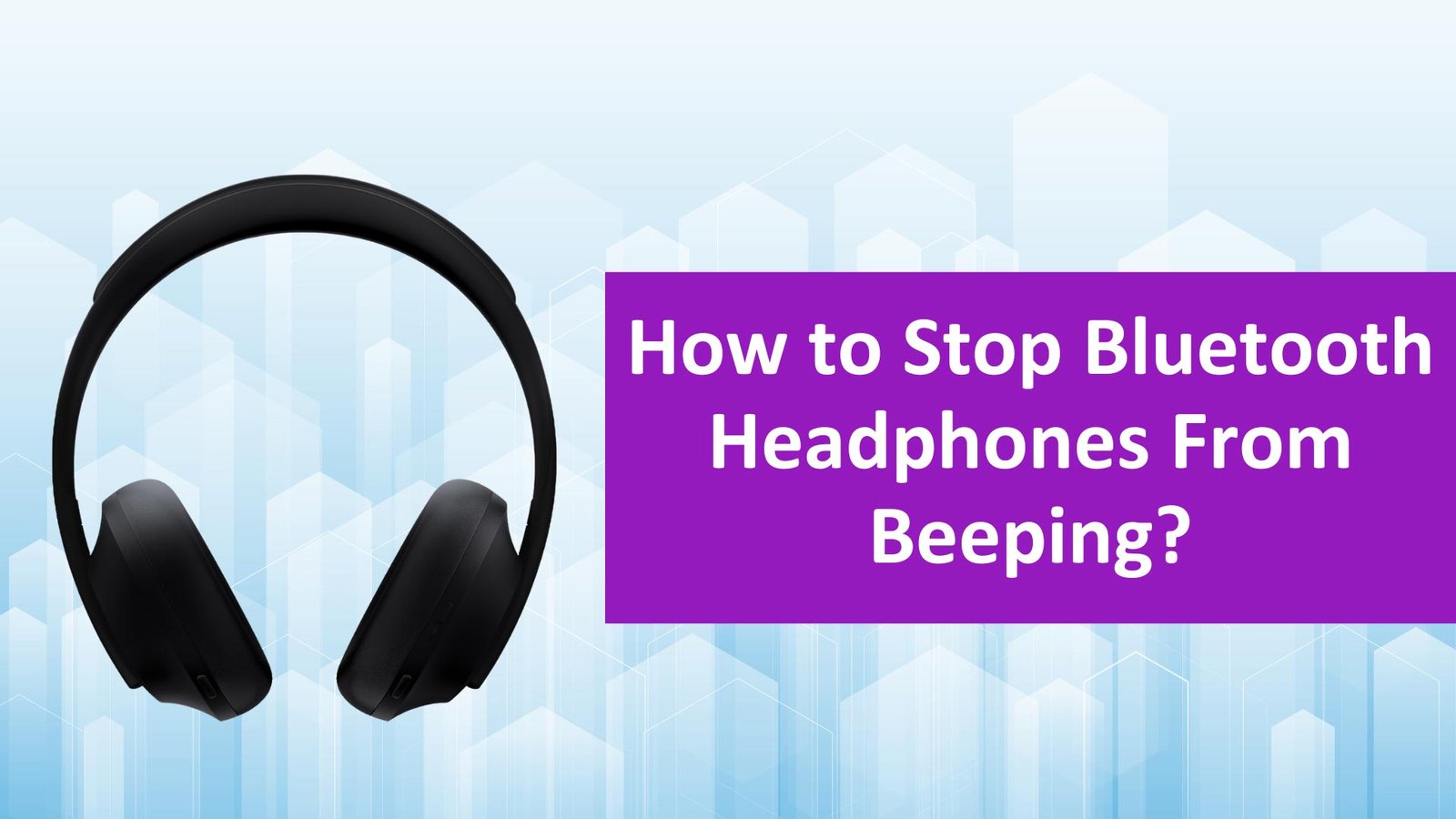 Read more about the article How to Stop Bluetooth Headphones From Beeping?