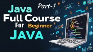 Read more about the article Java Programming: A Complete Guide for Beginners to Advanced Learners